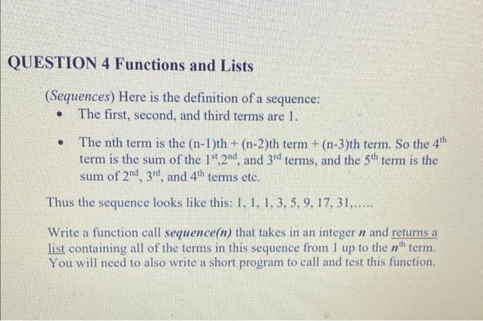  Python3 QUESTION 4 Functions and Lists (Sequences) Here is the definition