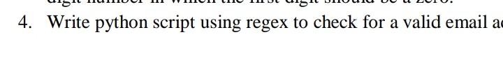 4. Write python script using regex to check for a valid