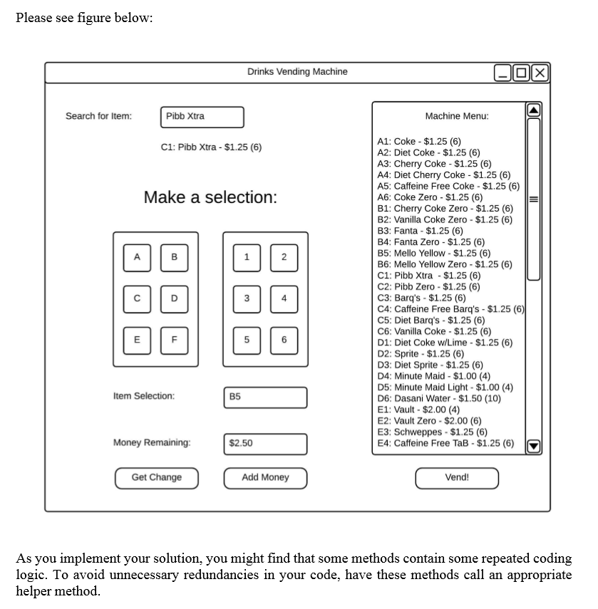 = false; Scanner scnr = new Scanner(System.in); VendingMachine drinks = null;// creates