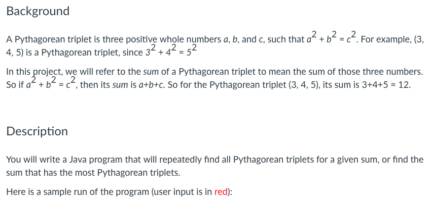 Write following program in Java following guide: Background A Pythagorean triplet is