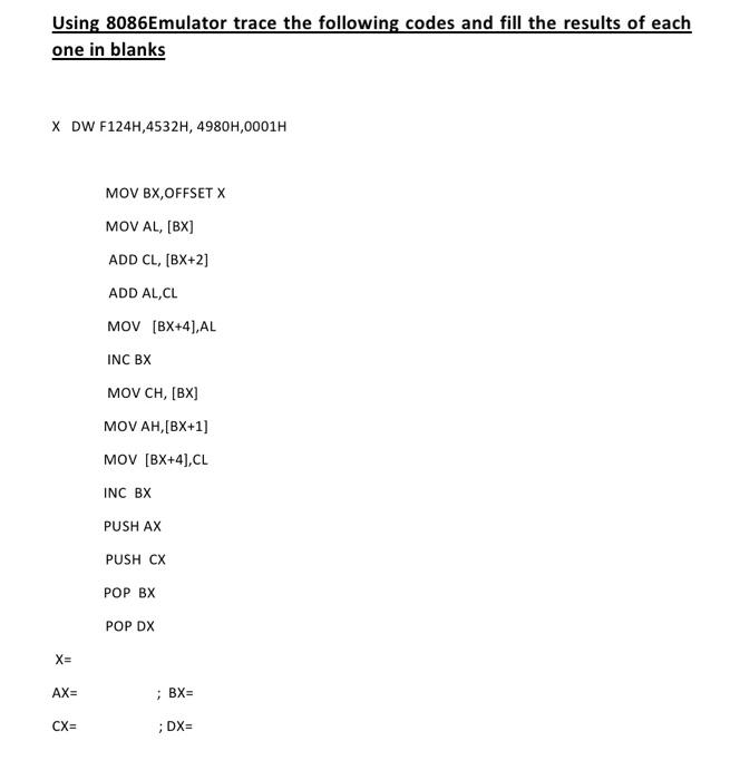  Using 8086Emulator Assembly Using 8086Emulator trace the following codes and fill