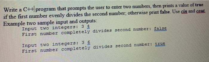  Write a C+ program that prompts the user to enter two