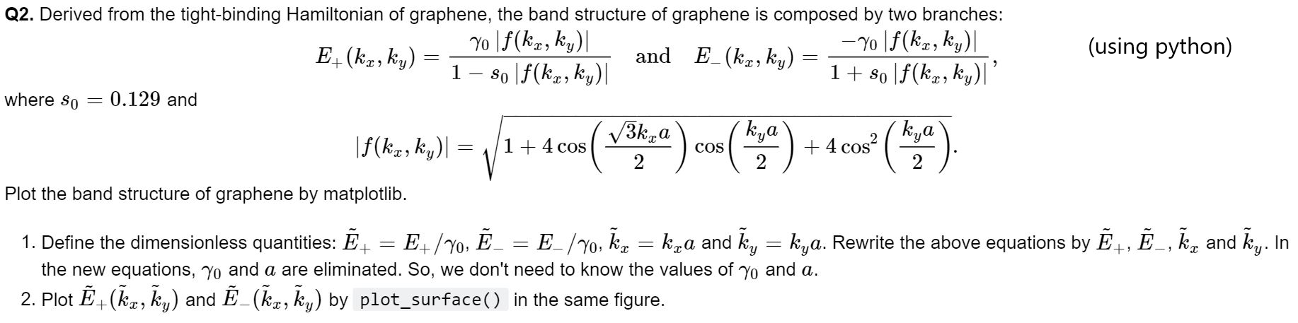  (using python) Q2. Derived from the tight-binding Hamiltonian of graphene, the