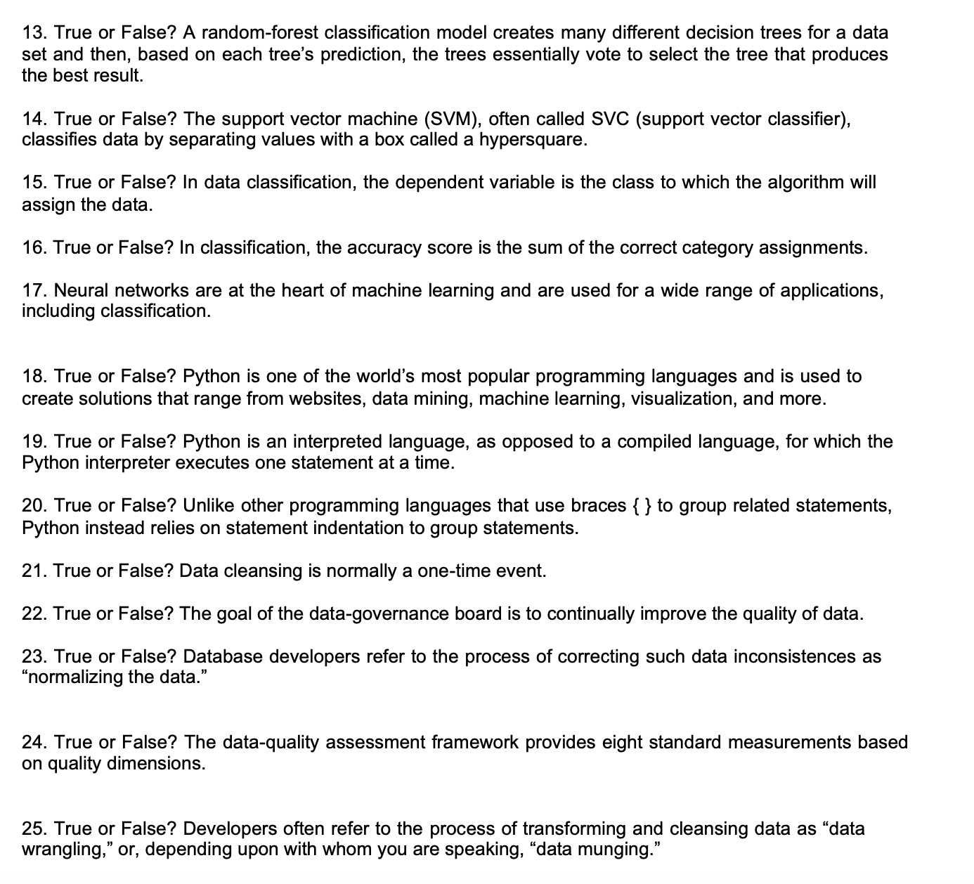 True or False? A random-forest classification model creates many different decision