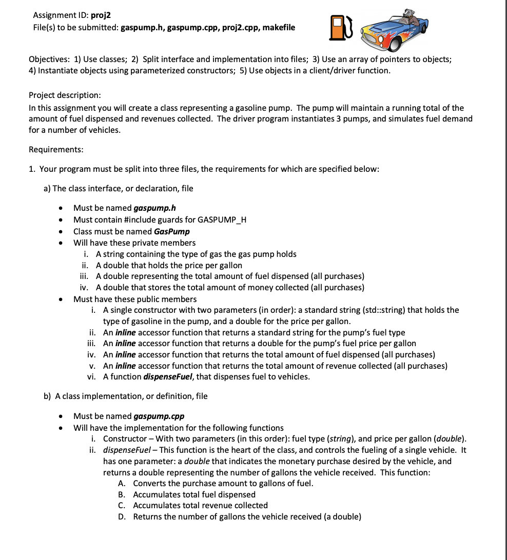 Assignment ID: proj2 File(s) to be submitted: gaspump.h, gaspump.cpp, proj2.cpp, makefile