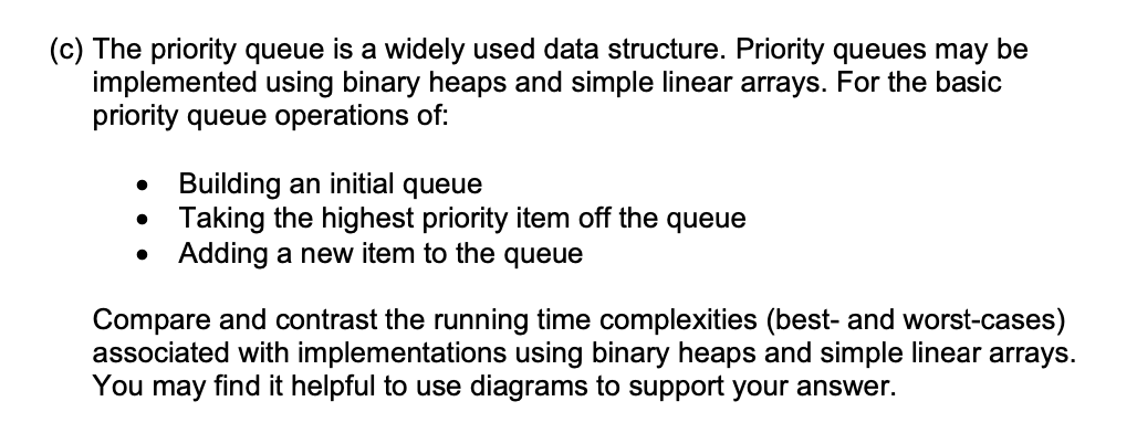  (c) The priority queue is a widely used data structure. Priority