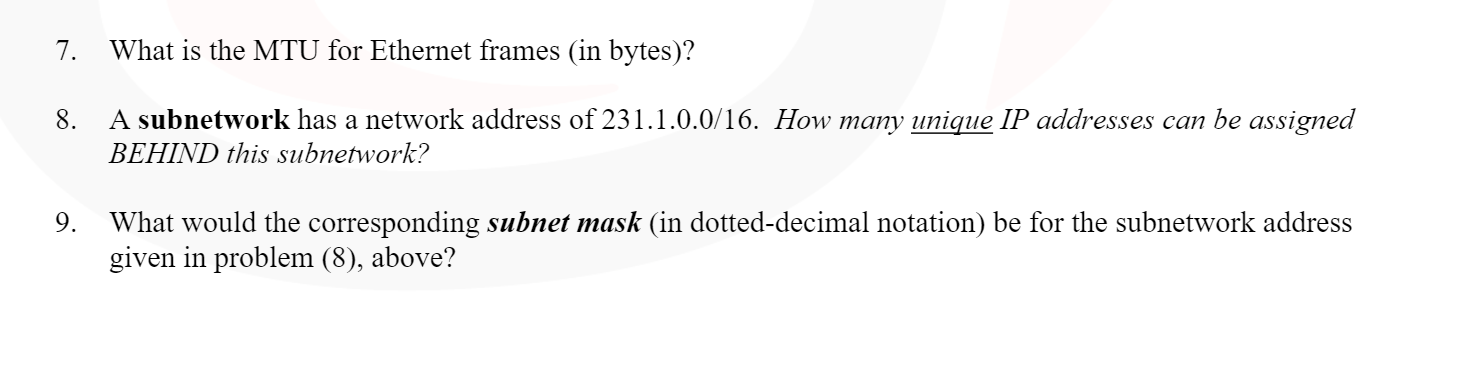  7. What is the MTU for Ethernet frames (in bytes)? 8.