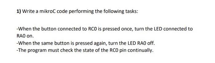  1) Write a mikro code performing the following tasks: -When the