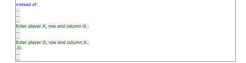 Tic-Tac-Toe Write a program that allows two players (player X and player