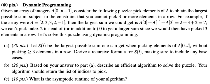  (60 pts.) Dynamic Programming Given an array of integers A[0..n-1), consider
