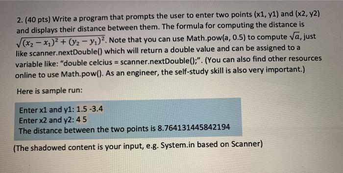 Please use Java 2. (40 pts) Write a program that prompts the