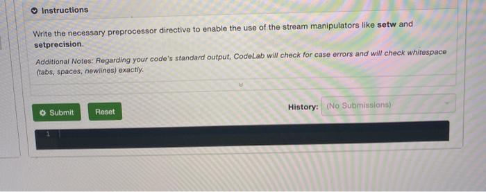 c++ Instructions Write the necessary preprocessor directive to enable the use
