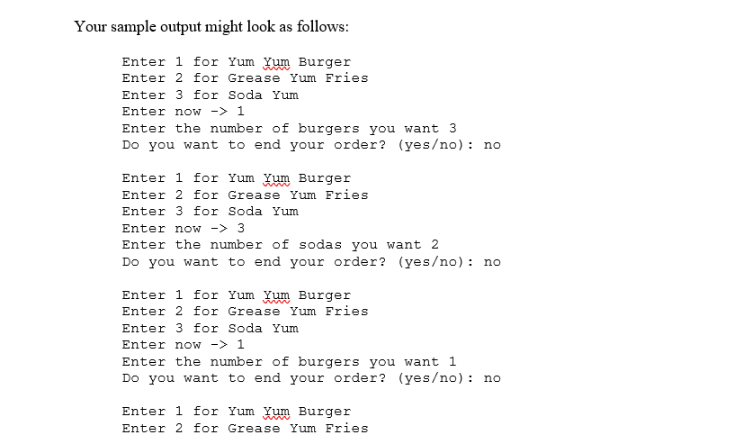 Yum Burger Joint Write the Flowchart and Python code for the following
