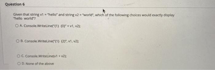  Question 6 Given that string v1 = "hello" and string v2