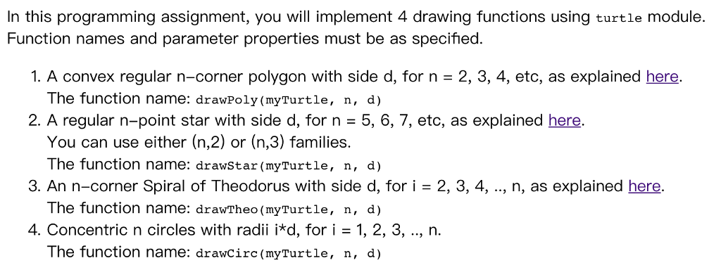 In this programming assignment, you will implement 4 drawing functions using turtle