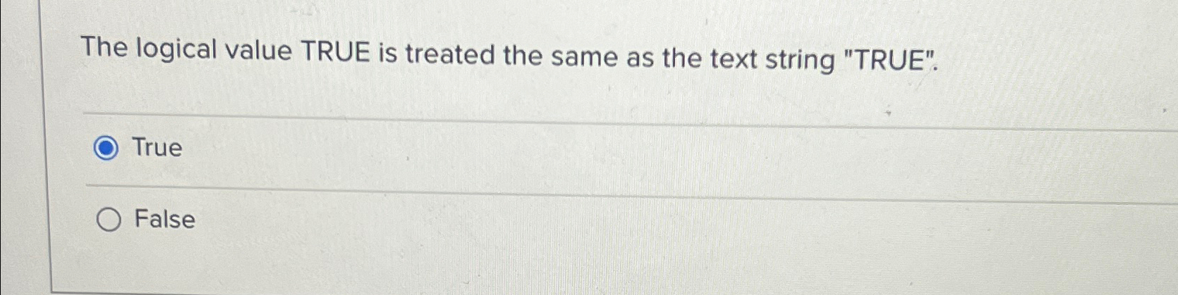  The logical value TRUE is treated the same as the text