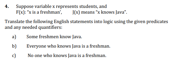  4. Suppose variable x represents students, and F(x): "x is a