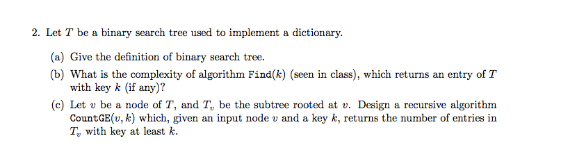  Let T be a binary search tree used to implement a