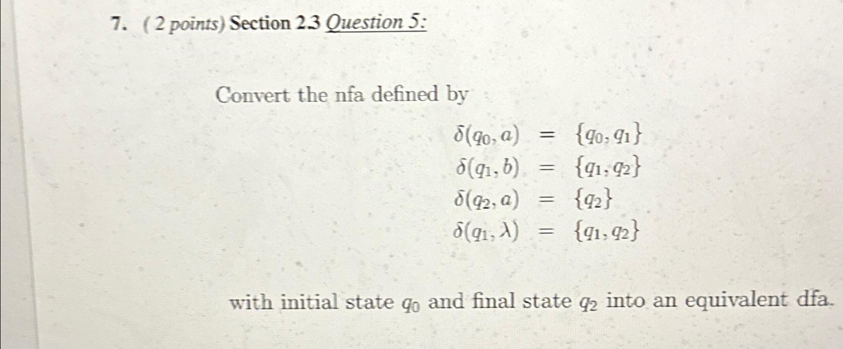  (2 points) Section 23 Question 5: Convert the nfa defined by