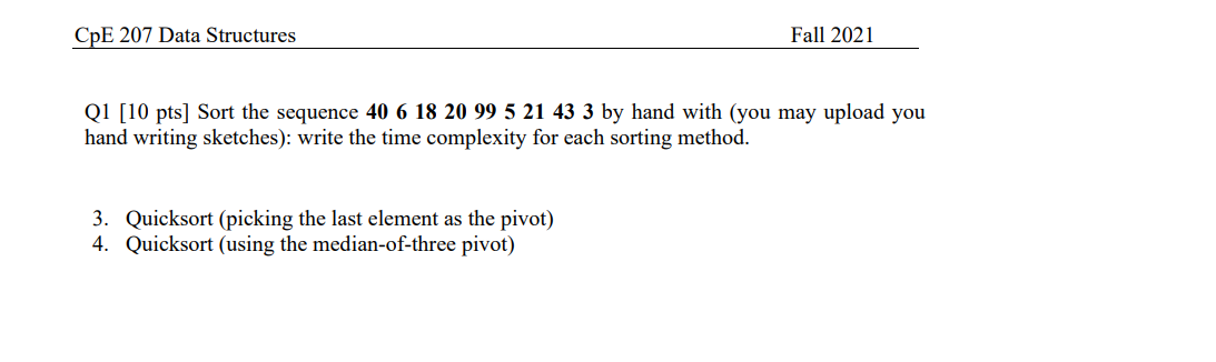  CpE 207 Data Structures Fall 2021 Q1 [10 pts] Sort the