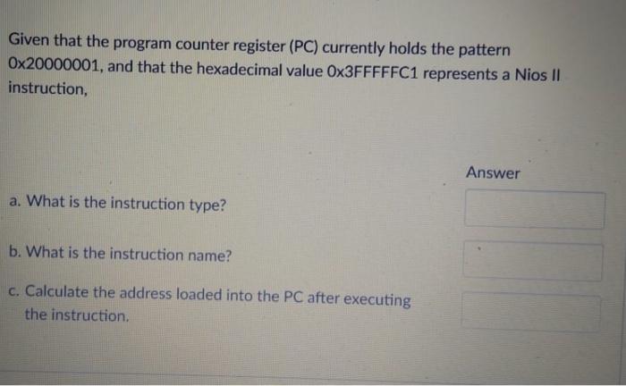  Given that the program counter register (PC) currently holds the pattern