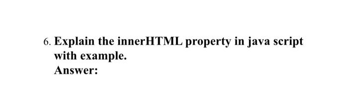  6. Explain the innerHTML property in java script with example