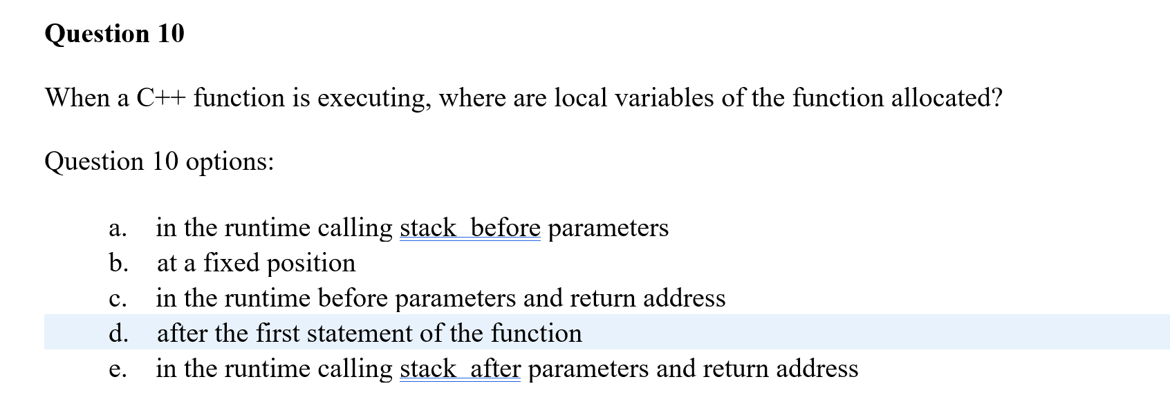 variables allocated? Question 9 options: a. b. in the runtime calling stack
