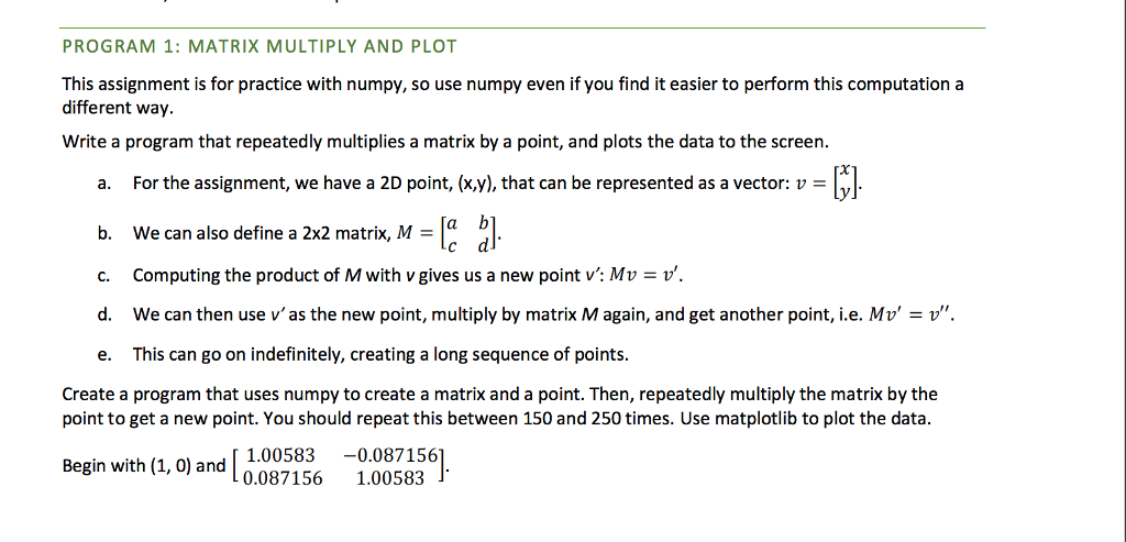in python PROGRAM 1: MATRIX MULTIPLY AND PLOT This assignment is for