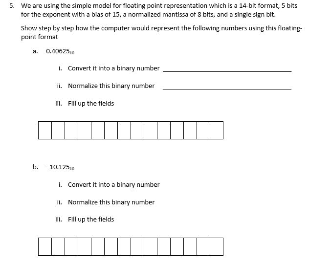 5. We are using the simple model for floating point representation