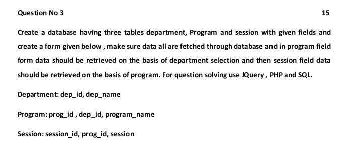  Question No 3 15 Create a database having three tables department,