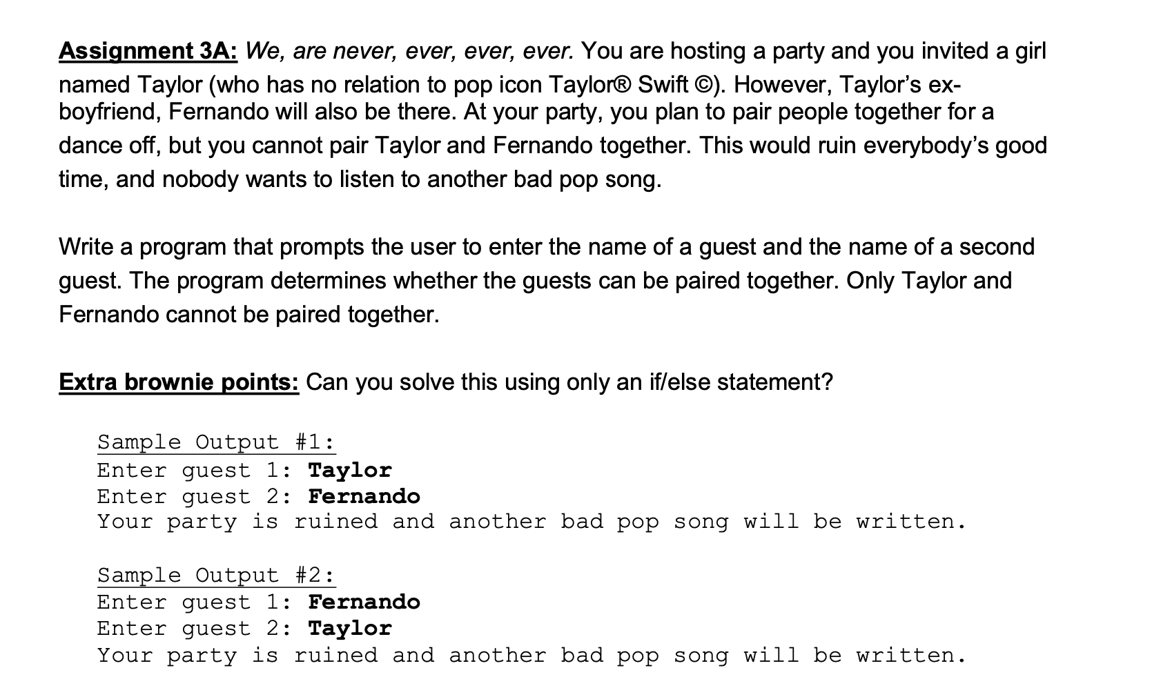In java pls Assignment 3A: We, are never, ever, ever, ever. You