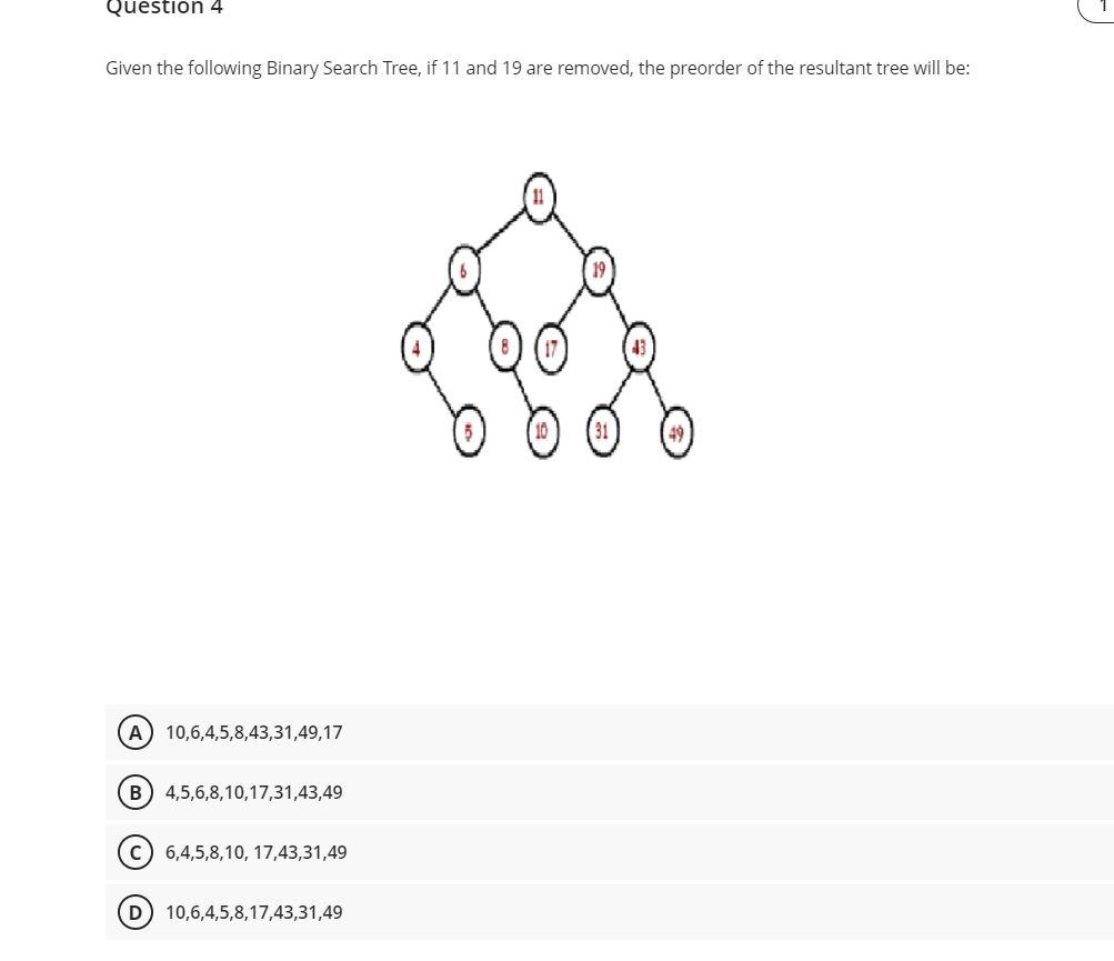  Question 4 Given the following Binary Search Tree, if 11 and