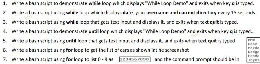  btw 1. Write a bash script to demonstrate while loop which