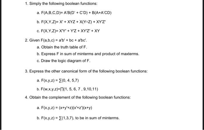  1. Simply the following boolean functions: a. F(A,B,C,D)= A'B(D' + C'D)