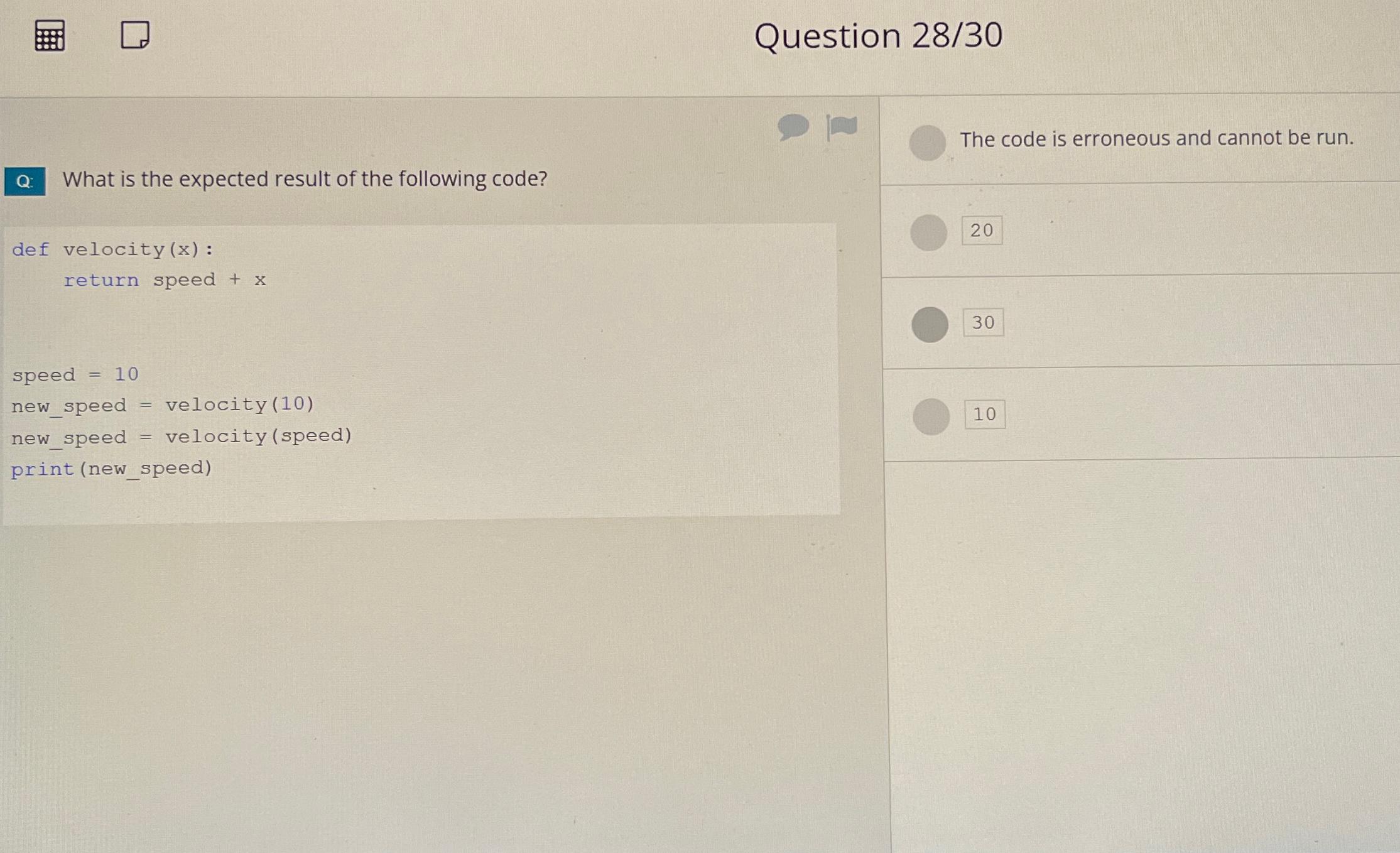  Question 28/30 What is the expected result of the following code?
