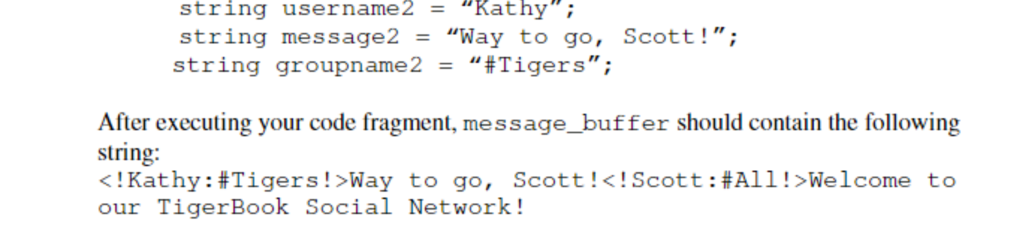 string message"Welcome to our TigerBook Social Network! string groupname-"All"; string message_buffer