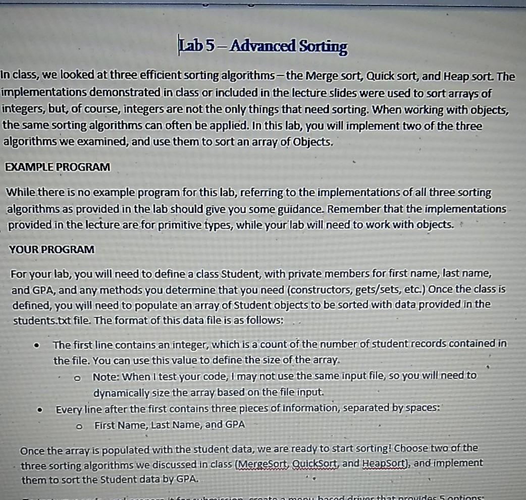 Quick sort, and Heap sort. The implementations demonstrated in class or included