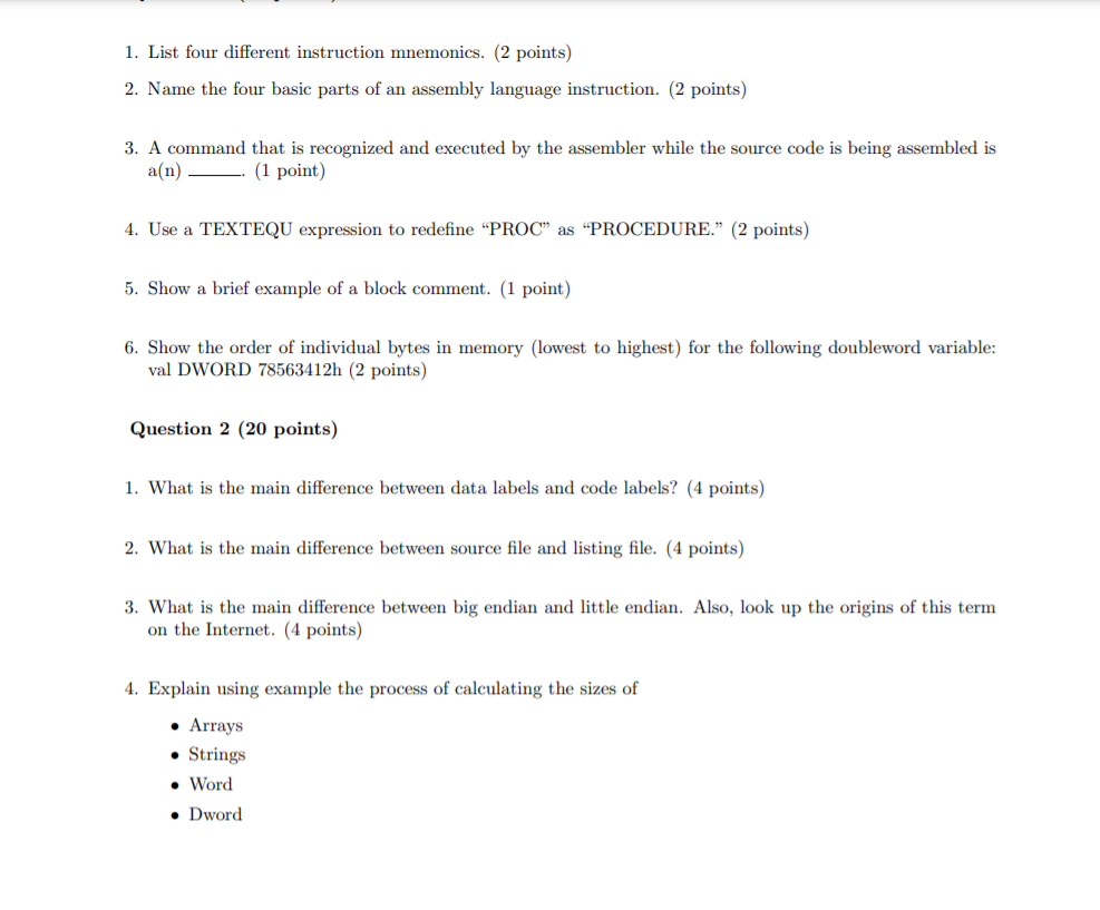 1. List four different instruction mnemonics. (2 points) 2. Name the