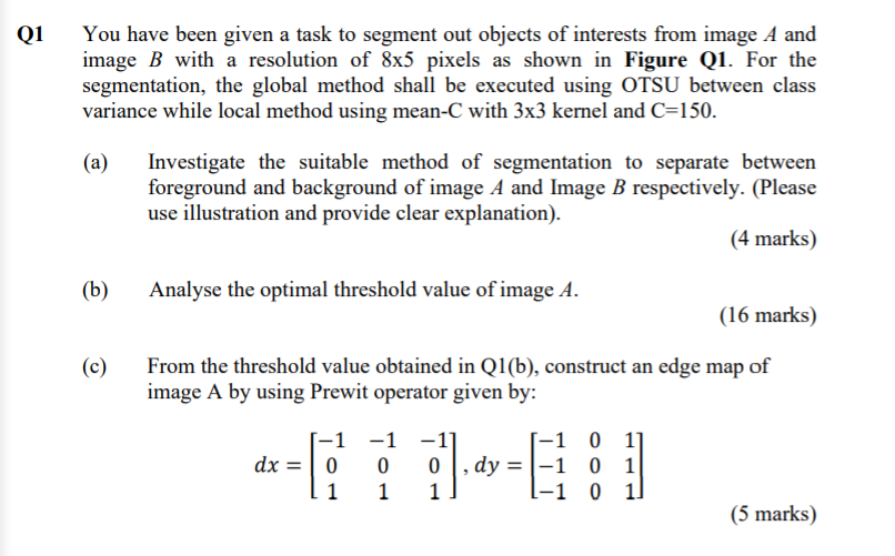 Q1 You have been given a task to segment out objects