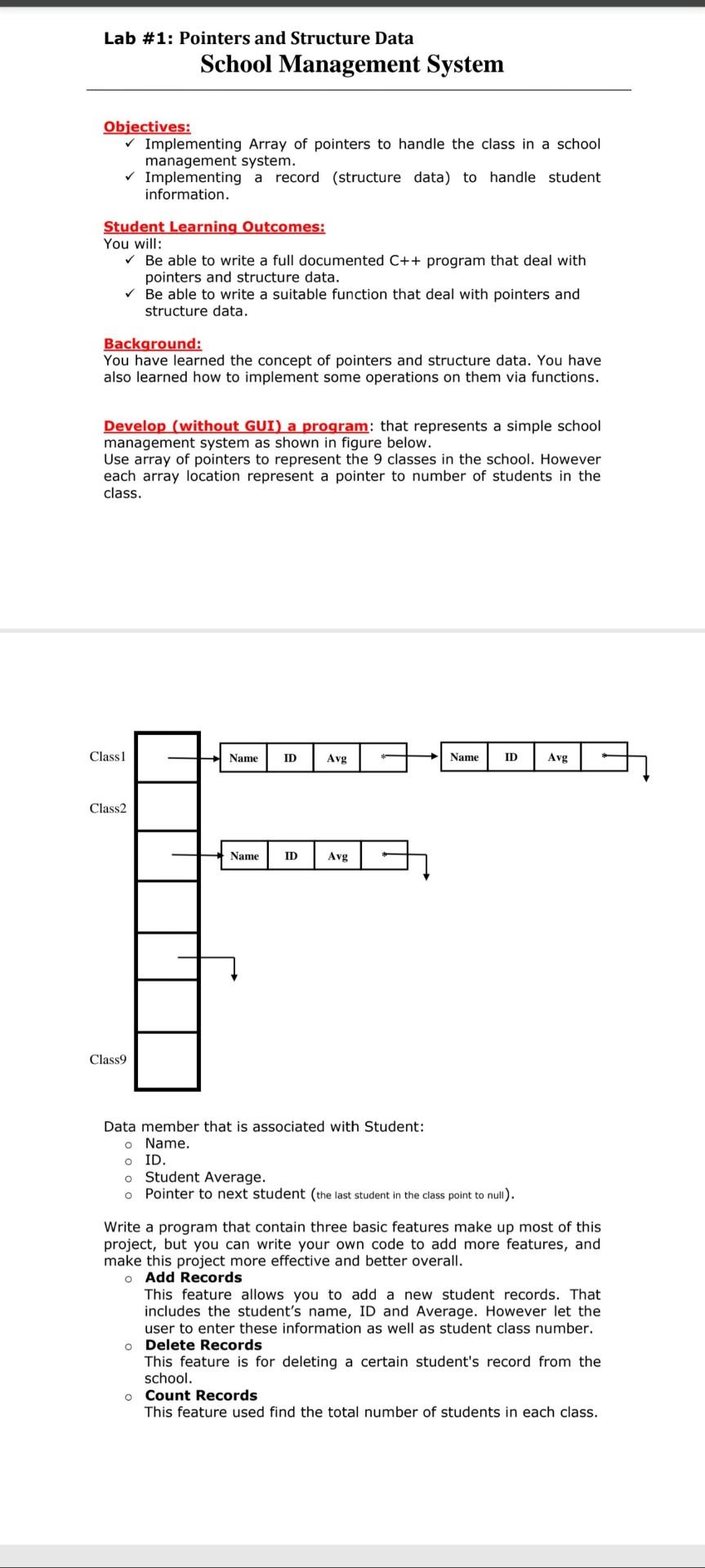  Lab #1: Pointers and Structure Data School Management System Objectives: Implementing