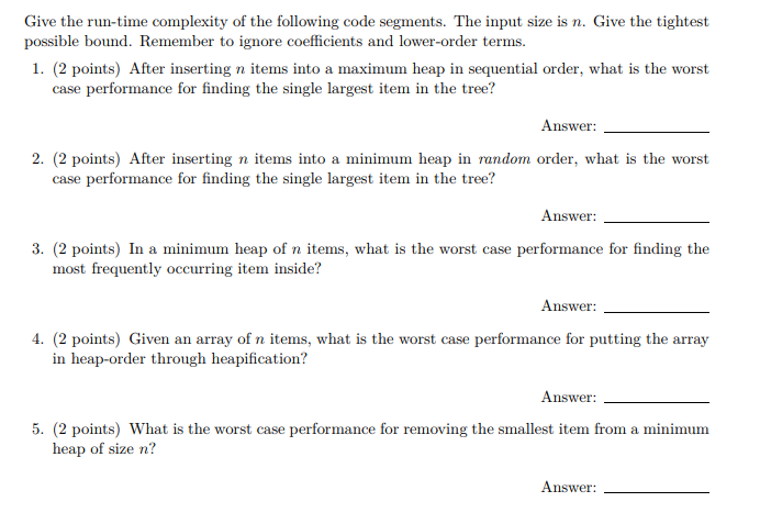 Give the run-time complexity of the following code segments. The input