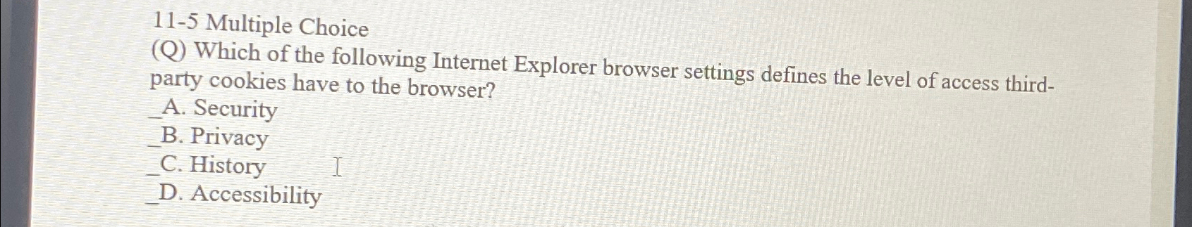  11-5 Multiple Choice (Q) Which of the following Internet Explorer browser