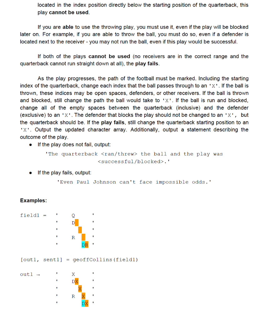 representing a football field and associated players Outputs: 1. (char) An updated