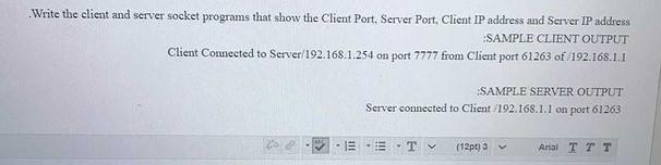 Write the client and server socket programs that show the Client Port,