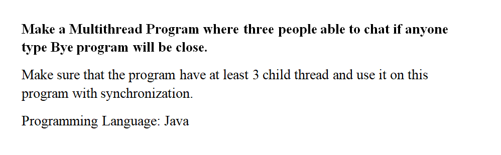  Make a Multithread Program where three people able to chat if