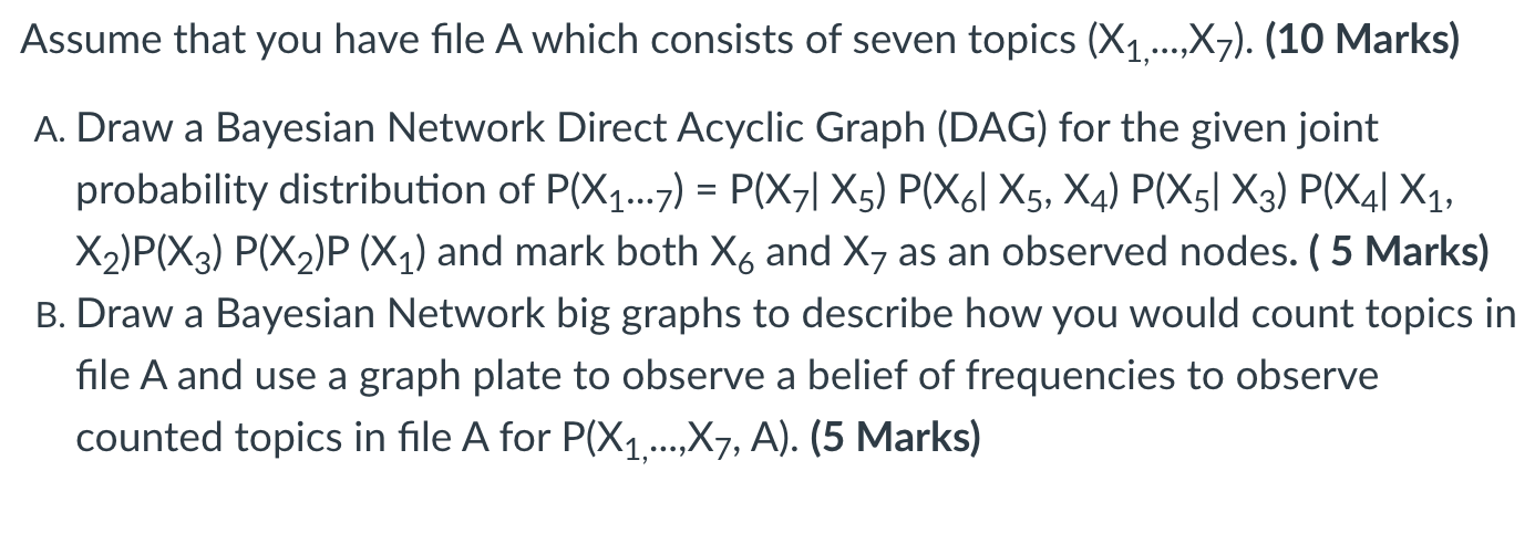 Bayesian Network Question Assume that you have file A which consists of