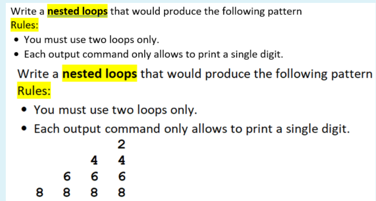  Write a nested loops that would produce the following pattern Rules: