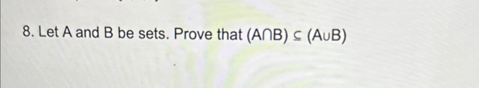 Let A and B be sets. Prove that (AB)sube(AB) 