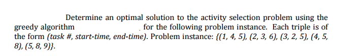 Greedy algorithm question: Determine an optimal solution to the activity selection problem