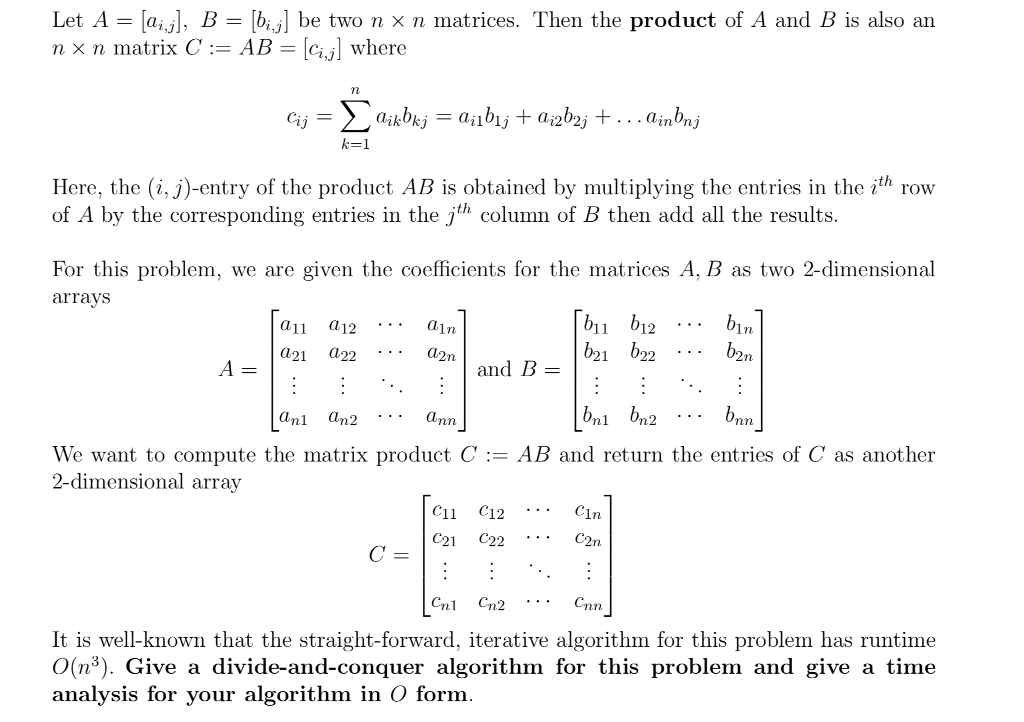 Please use a recursive algo/Strassen's thm Let A -[ai], B- [b.j] be
